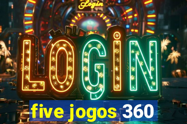 five jogos 360